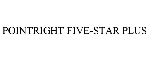 Trademark Logo POINTRIGHT FIVE-STAR PLUS