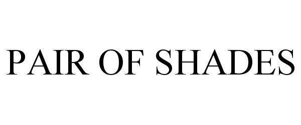Trademark Logo PAIR OF SHADES