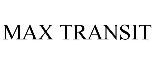 Trademark Logo MAX TRANSIT