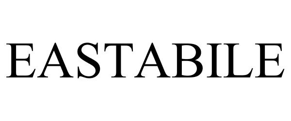 Trademark Logo EASTABILE