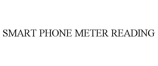 Trademark Logo SMART PHONE METER READING
