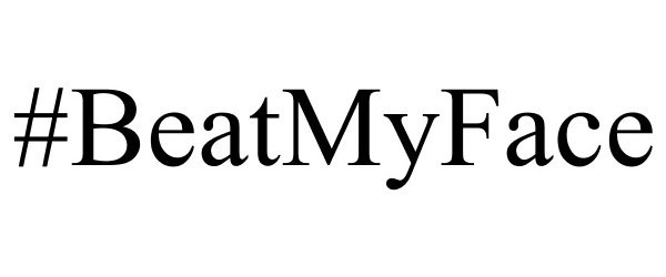  #BEATMYFACE
