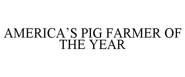  AMERICA'S PIG FARMER OF THE YEAR
