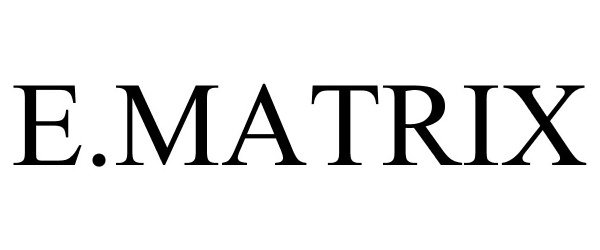  E.MATRIX