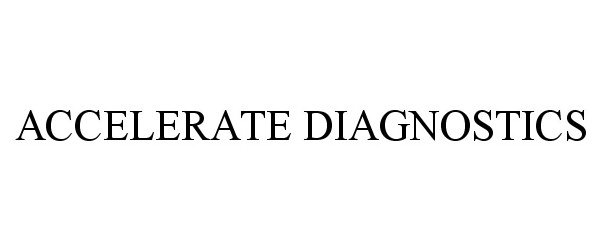  ACCELERATE DIAGNOSTICS