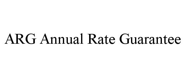 Trademark Logo ARG ANNUAL RATE GUARANTEE