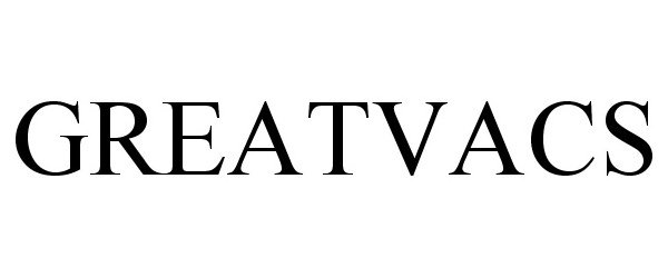 Trademark Logo GREATVACS