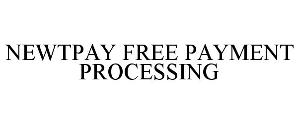  NEWTPAY FREE PAYMENT PROCESSING