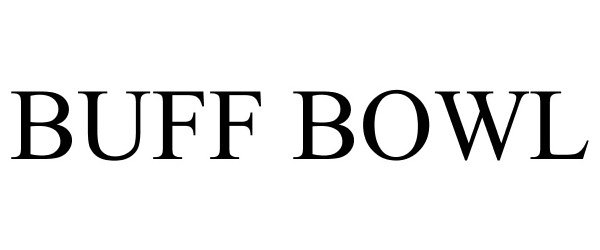 Trademark Logo BUFF BOWL