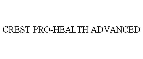 Trademark Logo CREST PRO-HEALTH ADVANCED
