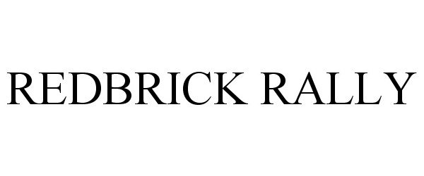 Trademark Logo REDBRICK RALLY