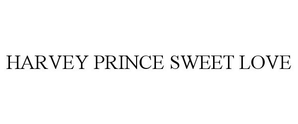 Trademark Logo HARVEY PRINCE SWEET LOVE