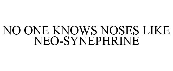  NO ONE KNOWS NOSES LIKE NEO-SYNEPHRINE
