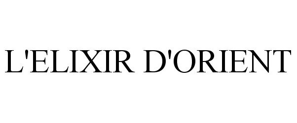 Trademark Logo L'ELIXIR D'ORIENT