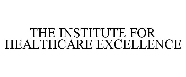  THE INSTITUTE FOR HEALTHCARE EXCELLENCE