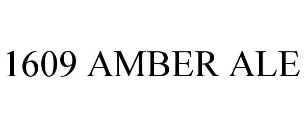 Trademark Logo 1609 AMBER ALE
