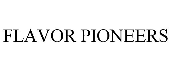 Trademark Logo FLAVOR PIONEERS