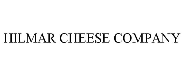 Trademark Logo HILMAR CHEESE COMPANY