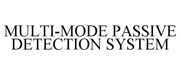 Trademark Logo MULTI-MODE PASSIVE DETECTION SYSTEM