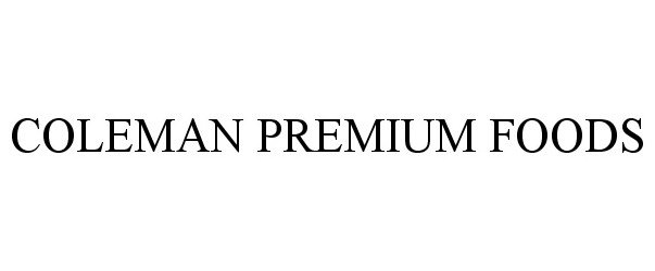  COLEMAN PREMIUM FOODS