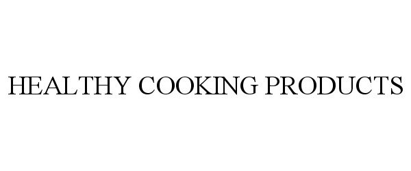  HEALTHY COOKING PRODUCTS