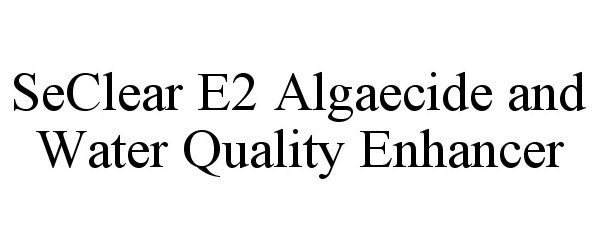  SECLEAR E2 ALGAECIDE AND WATER QUALITY ENHANCER