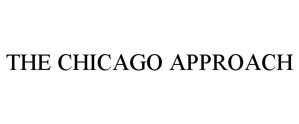 Trademark Logo THE CHICAGO APPROACH