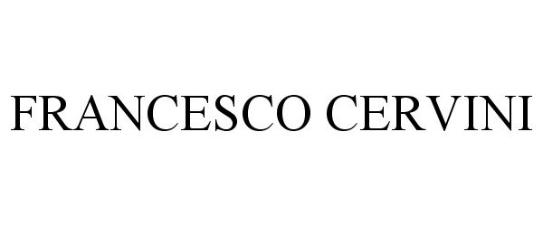 Trademark Logo FRANCESCO CERVINI