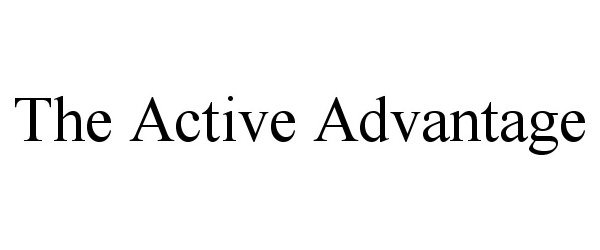  THE ACTIVE ADVANTAGE