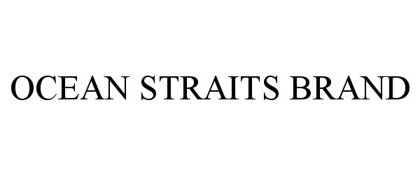 Trademark Logo OCEAN STRAITS BRAND