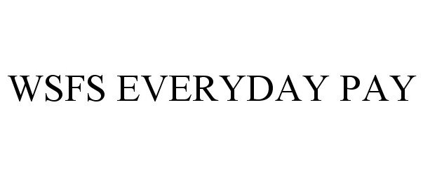 Trademark Logo WSFS EVERYDAY PAY