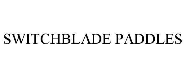 Trademark Logo SWITCHBLADE