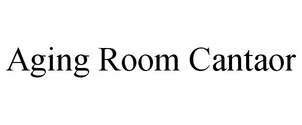 Trademark Logo AGING ROOM CANTAOR