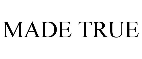 Trademark Logo MADE TRUE