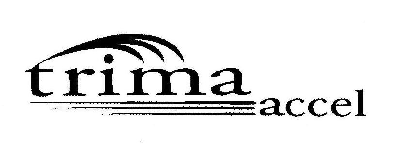 Trademark Logo TRIMA ACCEL