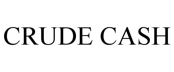 Trademark Logo CRUDE CASH