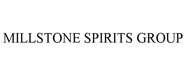  MILLSTONE SPIRITS GROUP