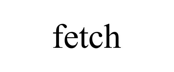 Trademark Logo FETCH