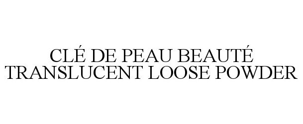 Trademark Logo CLÉ DE PEAU BEAUTÉ TRANSLUCENT LOOSE POWDER