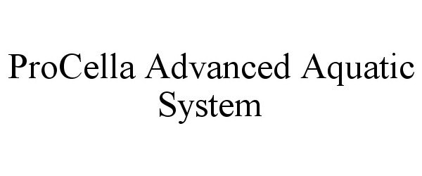 Trademark Logo PROCELLA ADVANCED AQUATIC SYSTEM