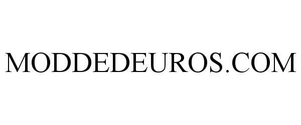 Trademark Logo MODDEDEUROS.COM
