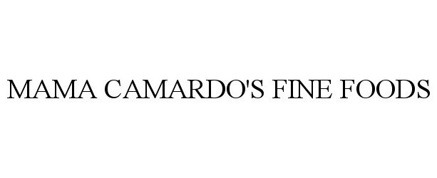 Trademark Logo MAMA CAMARDO'S FINE FOODS