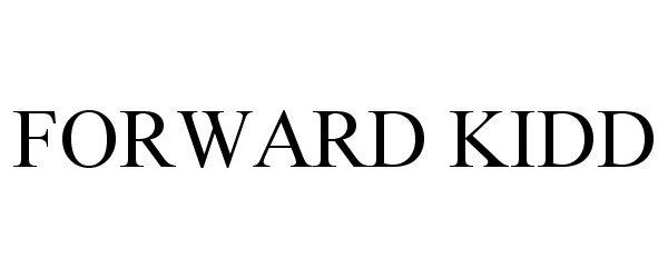 Trademark Logo FORWARD KIDD