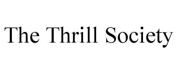 Trademark Logo THE THRILL SOCIETY