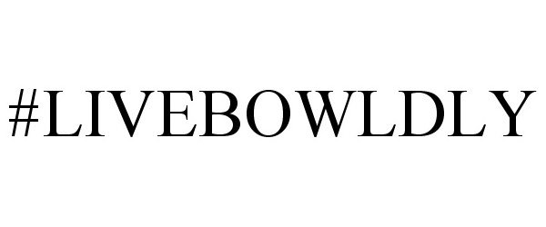 Trademark Logo #LIVEBOWLDLY