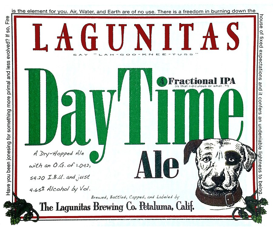  LAGUNITAS SAY "LAH-GOO-KNEE-TUSS" DAYTIME A FRACTIONAL IPA (IS THAT RIDICULOUS OR WHAT.. ?!) ALE BREWED, BOTTLED, CAPPED, AND LA