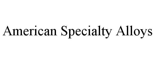 Trademark Logo AMERICAN SPECIALTY ALLOYS
