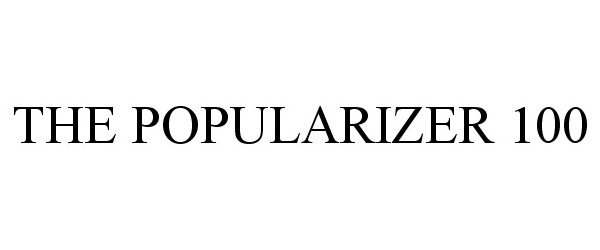  THE POPULARIZER 100