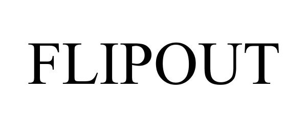 Trademark Logo FLIPOUT