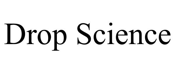 Trademark Logo DROP SCIENCE